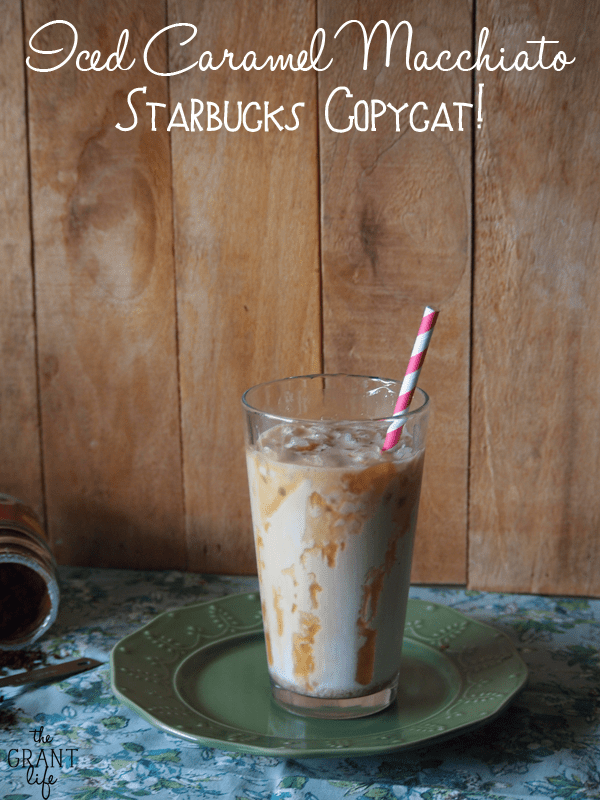 Iced Caramel Macchiato Recipe Starbucks Copycat Version