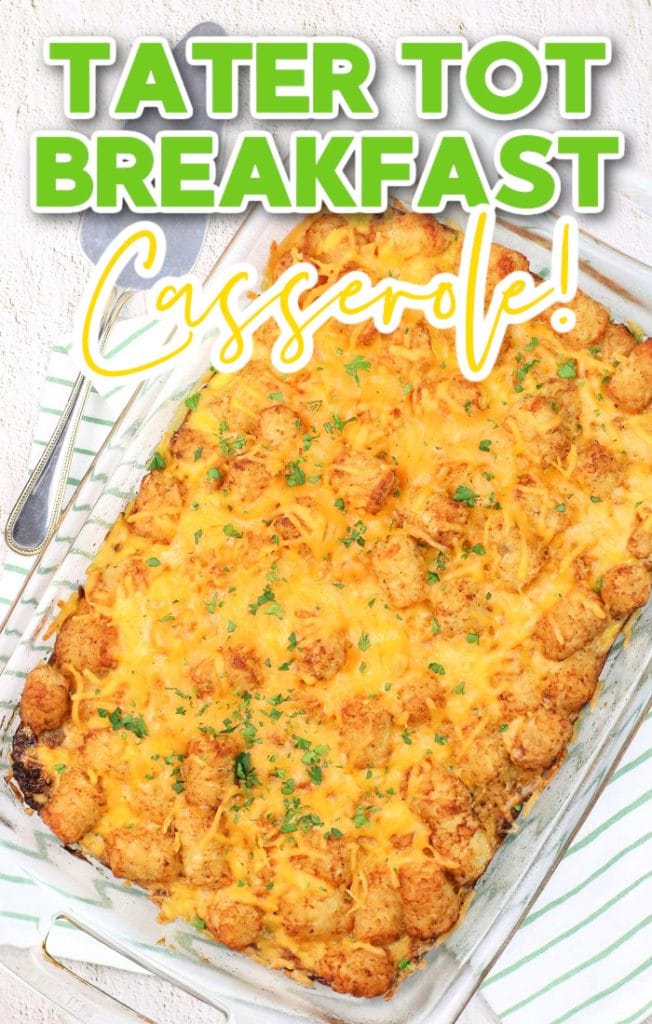 Cheesy tater tot breakfast casserole - mom makes dinner